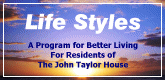The John Taylor House Life Styles 2007 - A Program For Better Living
